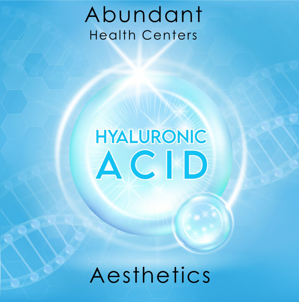 Abundant Health Centers aesthetic rejuvenation information with hyaluronic acid text overlay